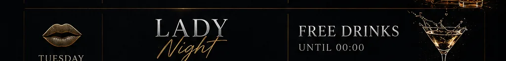Tuesday - Lady Night, free drinks until 00:00